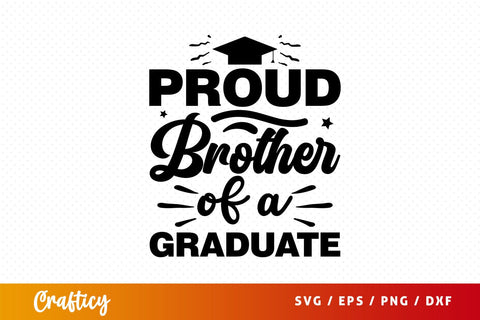 Proud Brother Of A Graduate Svg Design SVG Designangry 