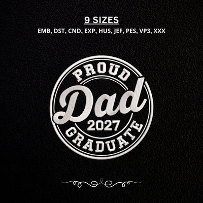 Proud Dad Graduation 2027 Embroidery Design – Class of 2027 Father Graduation Machine Embroidery File Embroidery/Applique DESIGNS PatternFeed8 