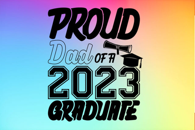 Proud dad Of A 2023 Graduate Funny Fathers Day Quotes SVG PNG T-shirt Design SVG SVG Print File 