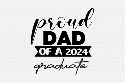 Proud Dad of a 2024 Graduate SVG orpitasn 