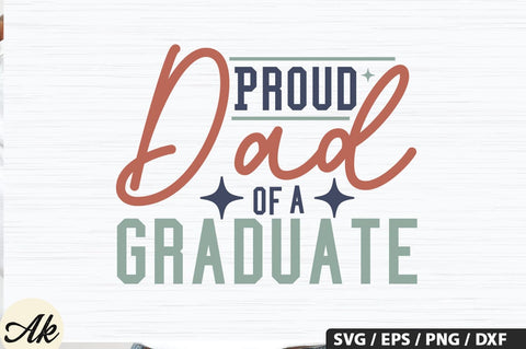 Proud dad of a graduate SVG Design SVG akazaddesign 
