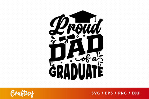 Proud Dad Of A Graduate svg Design SVG Designangry 