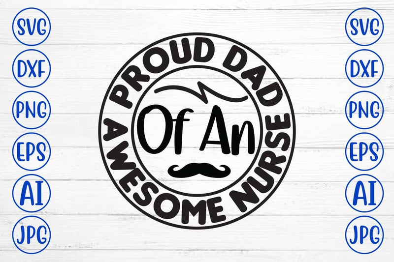 Proud Dad Of An Awesome Nurse SVG Cut File SVG Syaman 