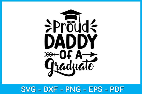 Proud Daddy Of A Graduate Graduation SVG PNG PDF Cut File SVG Creativedesigntee 
