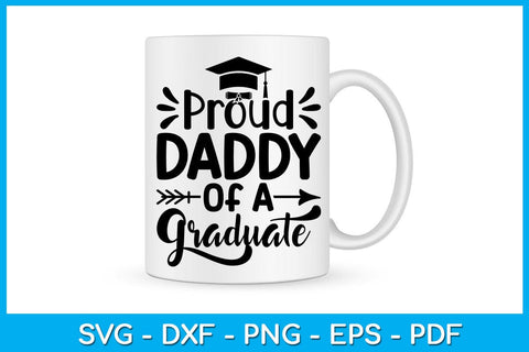 Proud Daddy Of A Graduate Graduation SVG PNG PDF Cut File SVG Creativedesigntee 