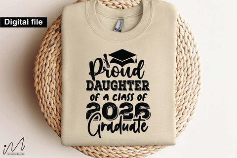 Proud Daughter of a Class of 2026 Graduate SVG SVG Isabella Machell 