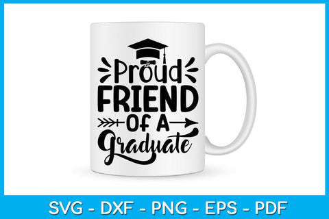 Proud Friend Of A Graduate Graduation SVG PNG PDF Cut File SVG Creativedesigntee 