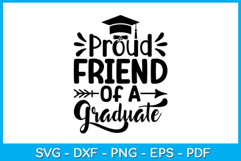 Proud Friend Of A Graduate Graduation SVG PNG PDF Cut File SVG Creativedesigntee 
