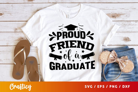 Proud Friend Of A Graduate Svg Design SVG Designangry 