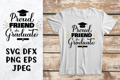 Proud friend of a graduate SVG. Graduation shirt design SVG LaBelezoka 