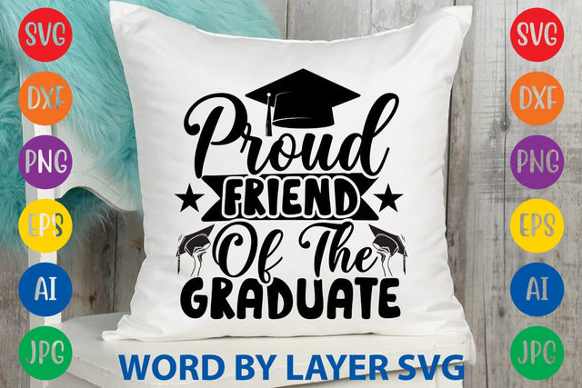 Proud Friend Of The Graduate svg design SVG Rafiqul20606 