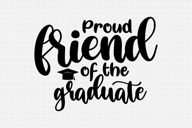 Proud Friend of the Graduate svg SVG orpitasn 