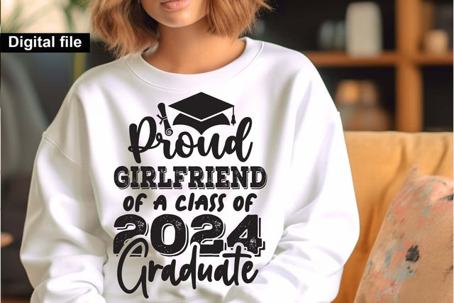 Proud girlfriend of a class of 2024 graduate svg, Graduate girlfriend t shirt svg, Graduation t shirt svg, Graduation 2024, Proud graduation 2024 svg, Class of 2024 svg, Funny graduation svg, Graduate cut files, Graduation mug svg SVG Isabella Machell 