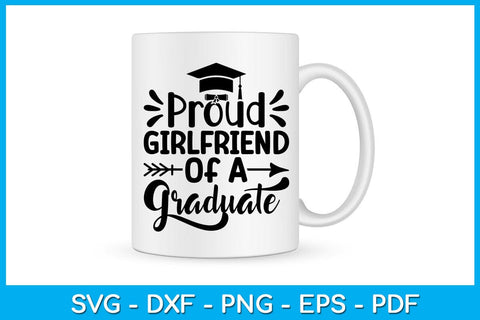Proud Girlfriend Of A Graduate Graduation SVG PNG PDF Cut File SVG Creativedesigntee 