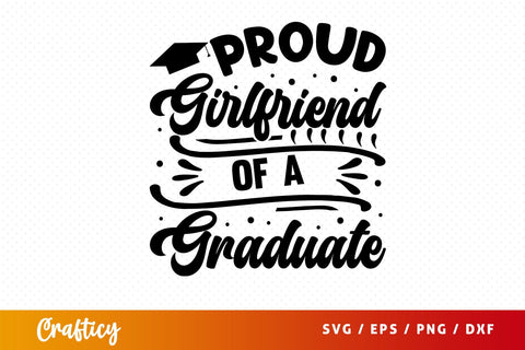 proud girlfriend of a graduate Svg Design SVG Designangry 