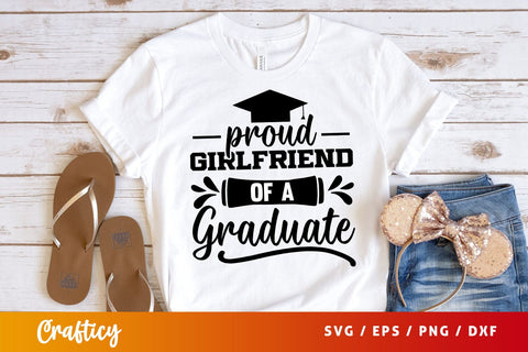 Proud Girlfriend Of A Graduate Svg Design SVG Designangry 