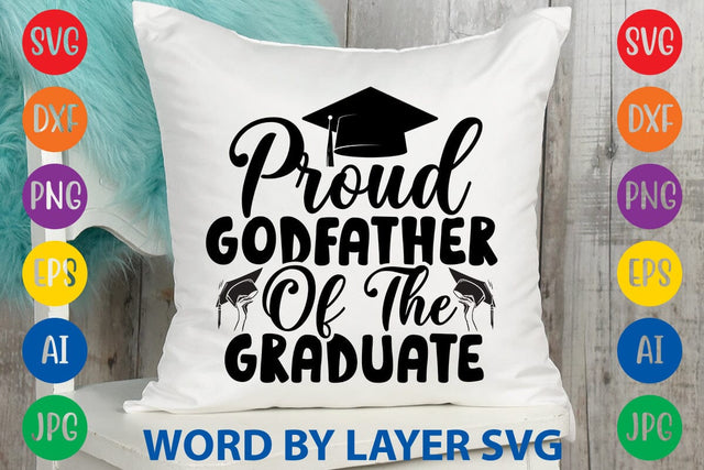 Proud Godfather Of The Graduate svg design SVG Rafiqul20606 
