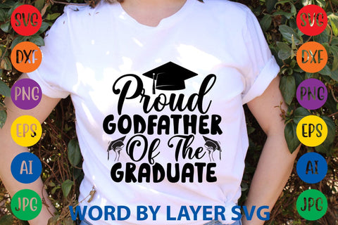 Proud Godfather Of The Graduate svg design SVG Rafiqul20606 