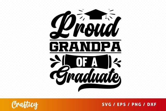 Proud Grandpa Of a Graduate Svg Design SVG Designangry 