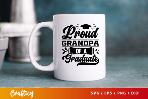 Proud Grandpa Of a Graduate Svg Design SVG Designangry 