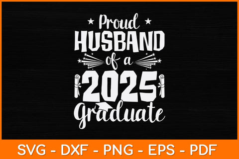 Proud Husband Of A 2025 Graduate Svg Design SVG artprintfile 