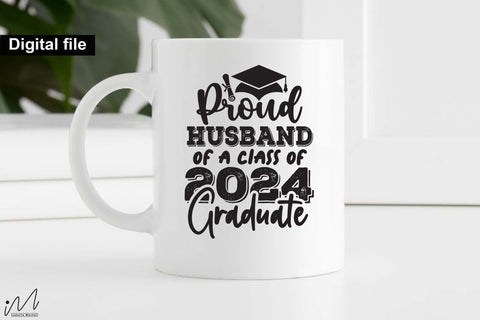 Proud husband of a class of 2024 graduate svg, Graduation t shirt svg, Graduation 2024, Proud graduation 2024 svg, Class of 2024 svg, Funny graduation svg, Graduate cut files, Graduation mug svg SVG Isabella Machell 