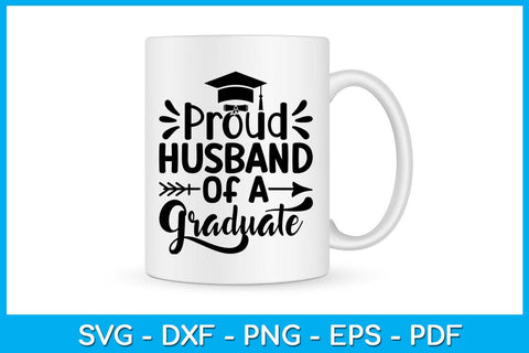 Proud Husband Of A Graduate Graduation SVG PNG PDF Cut File SVG Creativedesigntee 