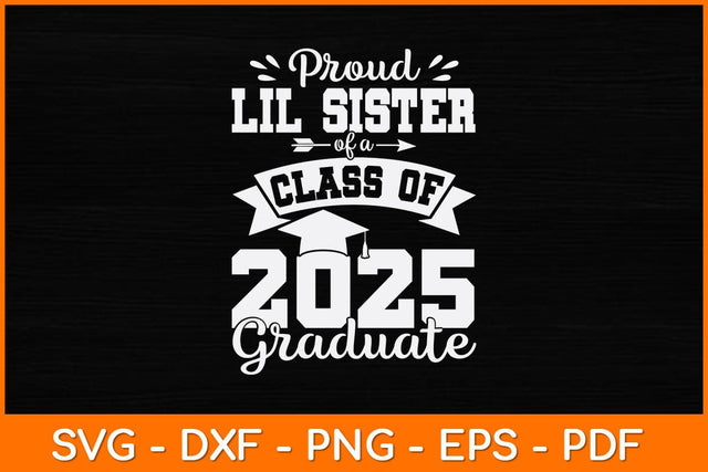 Proud Lil Sister Of A Class Of 2025 Graduate Svg Design SVG artprintfile 