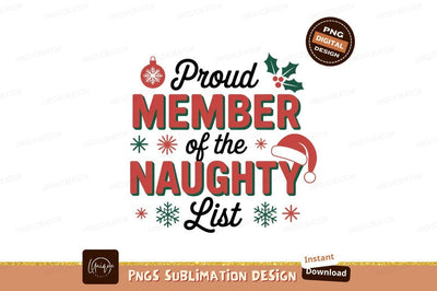 Proud Member Naughty List Christmas holiday festive Sublimation Designangry 
