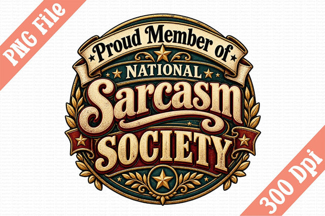 Proud Member of National Sarcasm Society PNG Sublimation Craftlabsvg24 