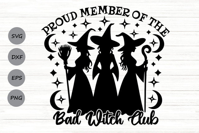 Proud Member Of The Bad Witch Club| Funny Halloween Witch SVG Cutting Files. SVG CosmosFineArt 