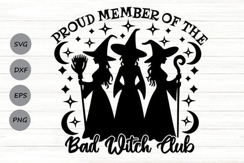 Proud Member Of The Bad Witch Club| Funny Halloween Witch SVG Cutting Files. SVG CosmosFineArt 