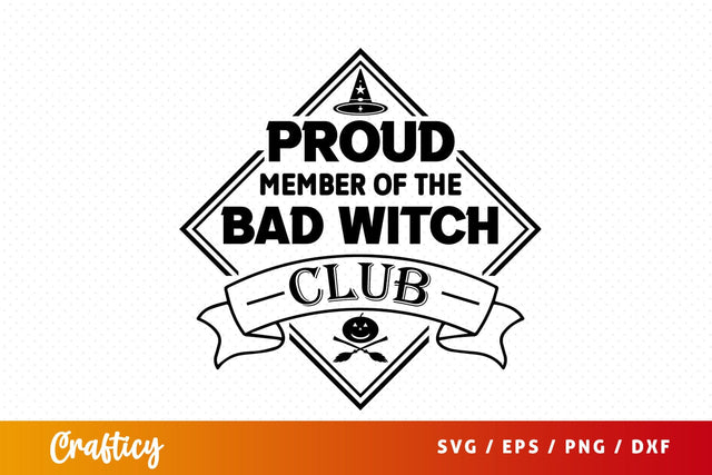 Proud member of the bad witch club SVG Design SVG Designangry 