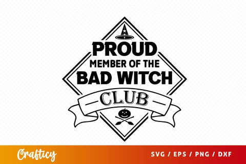 Proud member of the bad witch club SVG Design SVG Designangry 
