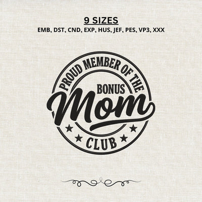 Proud Member of the Bonus Mom Club Embroidery Design – Stepmom Machine Embroidery File Embroidery/Applique DESIGNS PatternFeed8 
