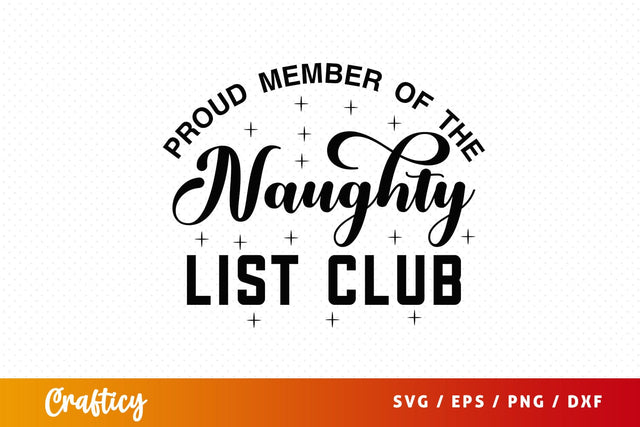 Proud member of the naughty list club SVG Design SVG Designangry 