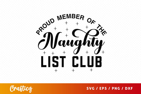 Proud member of the naughty list club SVG Design SVG Designangry 