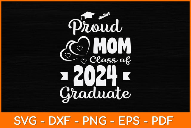 Proud Mom Class Of 2024 Graduate Senior Mom Svg Design SVG artprintfile 