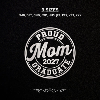 Proud Mom Graduation 2027 Embroidery Design – Class of 2027 Graduation Mother Machine Embroidery File Embroidery/Applique DESIGNS PatternFeed8 