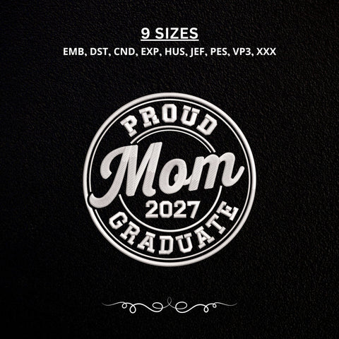 Proud Mom Graduation 2027 Embroidery Design – Class of 2027 Graduation Mother Machine Embroidery File Embroidery/Applique DESIGNS PatternFeed8 