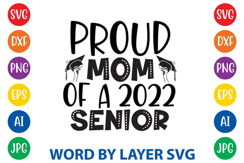 Proud Mom Of A 2022 Senior svg design SVG Rafiqul20606 