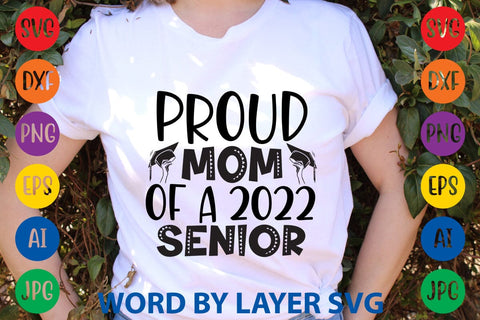 Proud Mom Of A 2022 Senior svg design SVG Rafiqul20606 