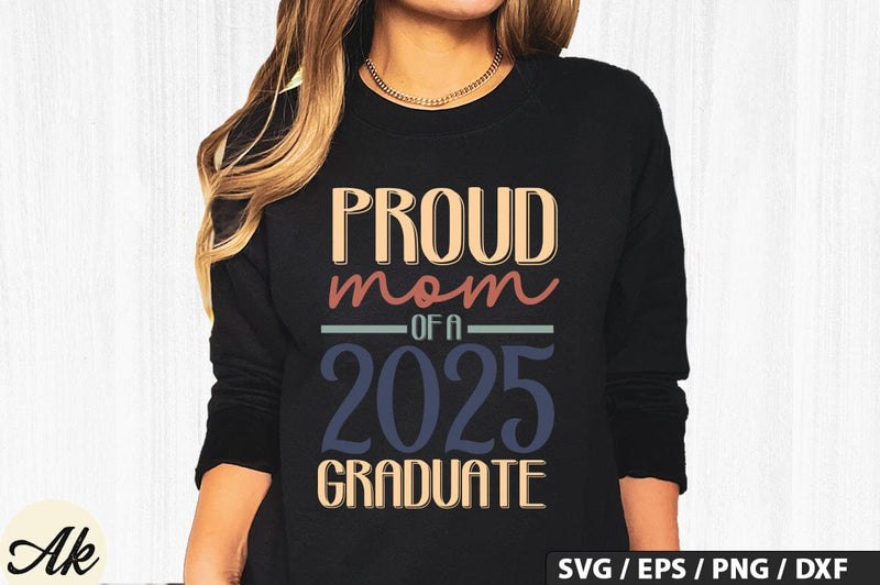 Proud mom of a 2025 graduate SVG Design SVG akazaddesign 