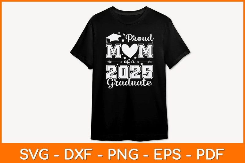 Proud Mom Of A 2025 Graduate Svg Design So Fontsy