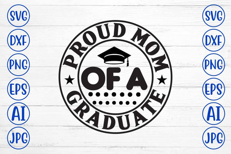 Proud Mom Of A Graduate SVG Cut File SVG Syaman 
