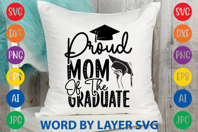Proud Mom Of The Graduate svg design SVG Rafiqul20606 