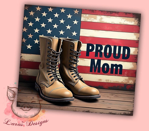 Proud Mom Patriotic 20oz Tumbler, Patriotic Tumbler, American Flag Design, Country Boots, 20oz Tumbler, Proud Mom Gift, Fourth of July Decor, Sublimation Drinkware Sublimation Lara' s Designs 