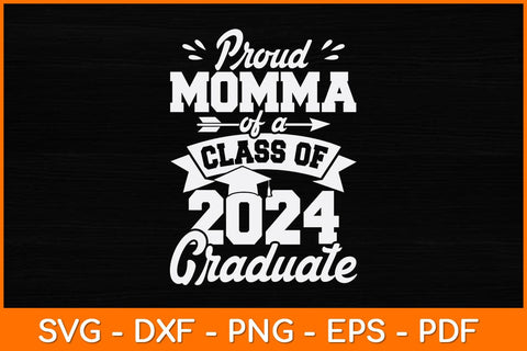Proud Momma Of A Class Of 2024 Graduate Svg Design SVG artprintfile 