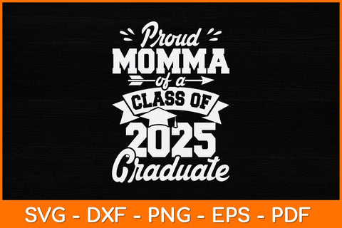 Proud Momma Of A Class Of 2025 Graduate Svg Design SVG artprintfile 