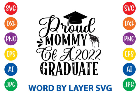 Proud Mommy Of A 2022 Graduate svg design SVG Rafiqul20606 